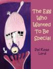 Image for The Egg Who Wanted to be Special
