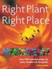 Image for Right plant, right place  : over 1400 selected plants for every situation in the garden