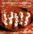 Image for The Accidental Vegetarian : Delicious food without meat