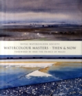 Image for Watercolour Masters - Then &amp; Now