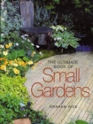 Image for The Ultimate Book of Small Gardens