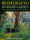 Image for Beth Chatto&#39;s the shade garden  : shade-loving plants for year-round interest