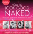 Image for How to look good naked can change your life