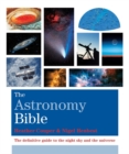 Image for The astronomy bible  : the definitive guide to the night sky and the universe