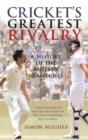 Image for Cricket&#39;s greatest rivalry  : a history of the Ashes in 10 matches