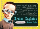 Image for Brains explains quantum physics