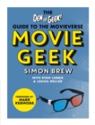 Image for Movie geek  : the Den of Geek! guide to the movieverse