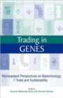 Image for Trading in genes  : development perspectives on biotechnology, trade and sustainability