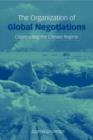 Image for The organization of international negotiations  : constructing the climate change regime