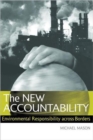 Image for The new accountability  : environmental responsibility across borders