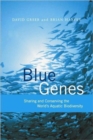 Image for Blue genes  : sharing and conserving the world&#39;s aquatic biodiversity