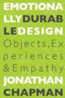 Image for Emotionally durable design  : objects, experiences and empathy