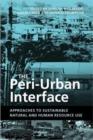 Image for The peri-urban interface  : approaches to sustainable natural and human resource use