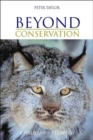 Image for Beyond conservation  : a wildland strategy
