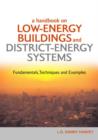 Image for A handbook on low-energy buildings and district-energy systems  : fundamentals, techniques and examples