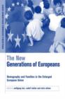 Image for The new generations of Europeans  : demography and families in the enlarged European Union