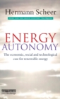 Image for Energy autonomy  : the economic, social and technological case for renewable energy