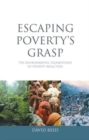 Image for Escaping poverty&#39;s grasp  : the environmental foundations of poverty reduction