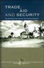 Image for Trade, aid and security  : an agenda for peace and development
