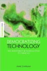 Image for Democratizing technology  : risk, responsibility and the regulation of chemicals