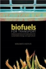 Image for Biofuels for transport  : global potential and implications for sustainable energy and agriculture