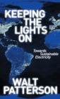 Image for Keeping the lights on  : towards sustainable electricity