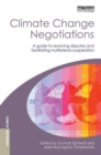 Image for Climate change negotiations  : a guide to resolving disputes and facilitating multilateral cooperation