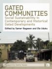 Image for Gated communities  : social sustainability in contemporary and historical gated developments