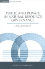 Image for Public and private in natural resource governance  : a false dichotomy?