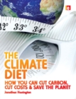Image for The climate diet  : how you can cut carbon, cut costs, and save the planet