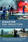 Image for Disaster risk reduction  : cases from urban Africa