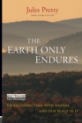 Image for The Earth Only Endures