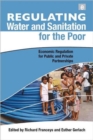Image for Regulating water and sanitation for the poor  : economic regulation for public and private partnerships