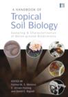Image for A handbook of tropical soil biology  : sampling and characterization of below-ground biodiversity