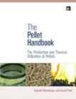 Image for The pellet handbook  : the production and thermal utilisation of pellets