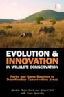 Image for Evolution and innovation in wildlife conservation  : parks and game ranches to transfrontier conservation areas