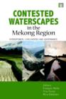 Image for Contested waterscapes in the Mekong region  : hydropower, livelihoods and governance
