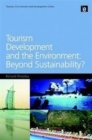 Image for Tourism development and the environment  : beyond sustainability?