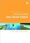 Image for Planning and installing solar thermal systems  : a guide for installers, architects and engineers
