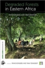 Image for Degraded forests in Eastern Africa  : management and restoration