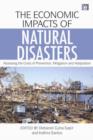 Image for The economic impacts of natural disasters  : assessing the costs of prevention, mitigation and adaptation