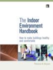 Image for The indoor environment handbook  : how to make buildings healthy and comfortable