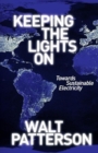 Image for Keeping the lights on  : towards sustainable electricity