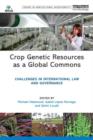 Image for Crop genetic resources as a global commons  : challenges in international law and governance