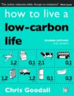 Image for How to live a low-carbon life  : the individual&#39;s guide to stopping climate change
