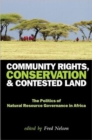 Image for Community Rights, Conservation and Contested Land
