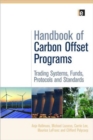 Image for Handbook of carbon offset programs  : trading systems, funds, protocols and standards