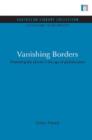 Image for Vanishing Borders : Protecting the Planet in the Age of Globalization