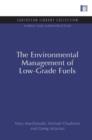 Image for The Environmental Management of Low-Grade Fuels