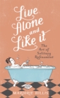 Image for Live alone and like it  : the classic guide for the single woman